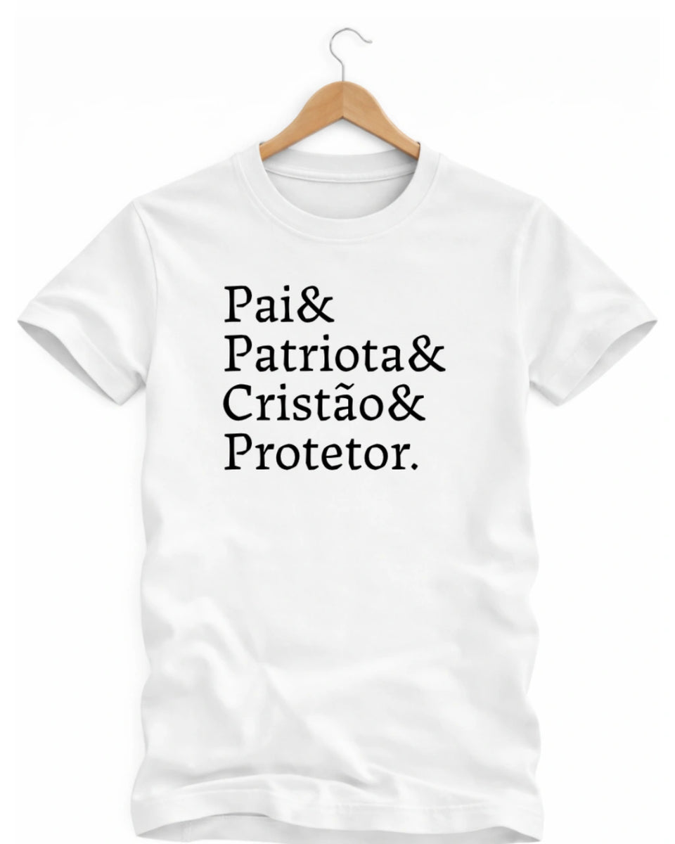 Camiseta Algodão Pai & Patriota & Cristão & Protetor